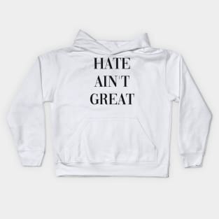 HATE AINT GREAT Kids Hoodie